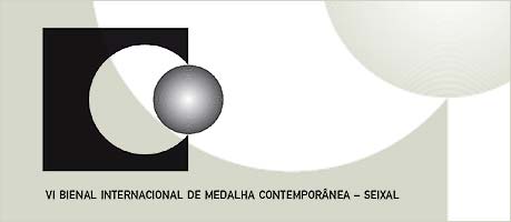 IV BIENAL INTERNACIONAL DE MEDALHA CONTEMPORANEA - SEIXAL